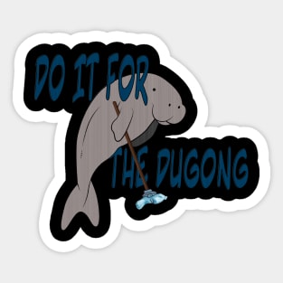 Do it for the dugong. Sticker